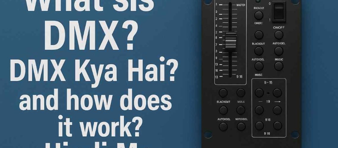 What is dmx DMX Kya Hai and how does it work Hindi Me